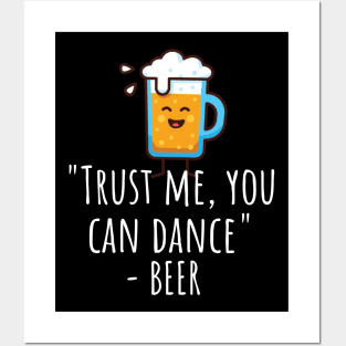 Trust me you can dance - beer Posters and Art